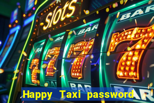 Happy Taxi password road 96 road 96 senha do cofre